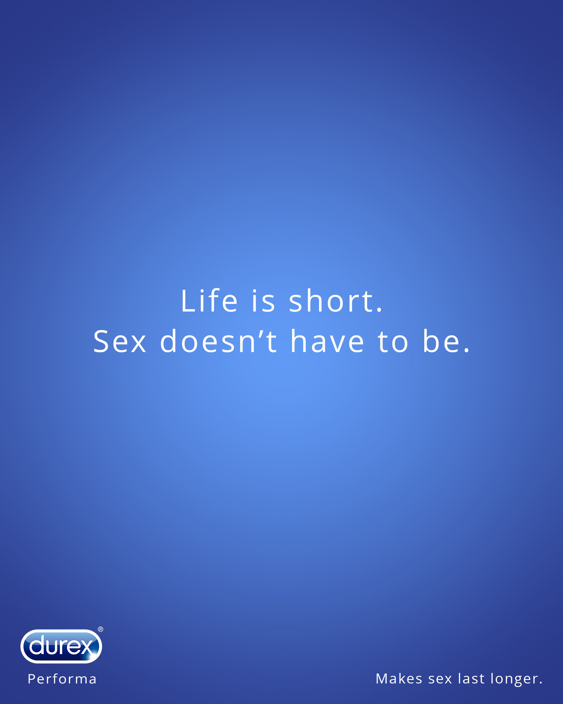 Durex ad on a blue background with the headline 'Life is short. Sex doesn't have to be.' and tagline 'Durex Performa. Makes sex last longer.'