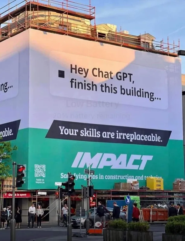 Construction-recruitment ad wrapping a building under scaffolding: 'Hey ChatGPT, finish this building… Your skills are irreplaceable. IMPACT.'